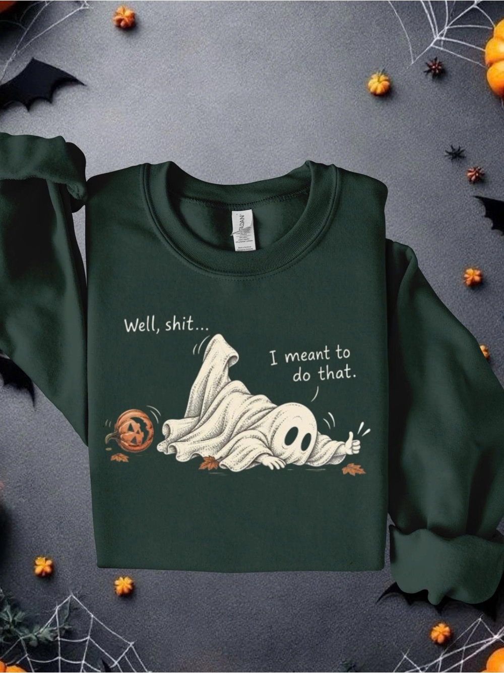 Gildan Forest Green Halloween Boo Ghost Well,Shit Graphic Sweatshirt